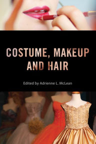Costume, Makeup, and Hair - Adrienne L. McLean