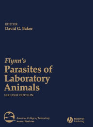 Flynn's Parasites of Laboratory Animals David G. Baker Editor