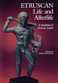 Etruscan Life and Afterlife: A Handbook of Etruscan Studies Emeline Richardson Contribution by