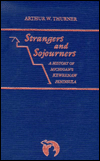 Strangers and Sojourners: A History of Michigan's Keweenaw Peninsula - Arthur W. Thurner