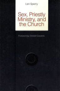 Sex, Priestly Ministry, and the Church Len Sperry Author
