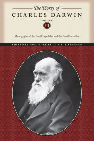 The Works of Charles Darwin, Volume 14: Monographs of the Fossil Lepadidae and the Fossil Balanidae - Charles Darwin