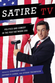 Satire TV: Politics and Comedy in the Post-Network Era Jonathan Gray Editor