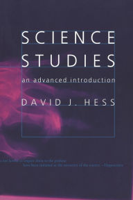 Science Studies: An Advanced Introduction David J. Hess Author