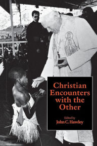 Christian Encounters with the Other John C. Hawley Editor