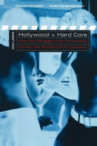 Hollywood V. Hard Core Jon Lewis Author