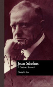 Jean Sibelius: A Guide to Research Glenda Dawn Goss Author
