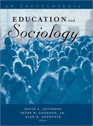 Education and Sociology: An Encyclopedia David Levinson Editor