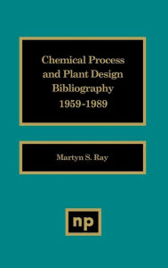 Chemical Process and Plant Design Bibliography Ray Author