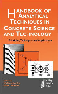 Handbook of Analytical Techniques in Concrete Science and Technology: Principles, Techniques and Applications V. S. Ramachandran Author