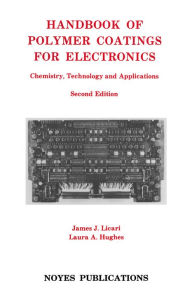 Handbook of Polymer Coatings for Electronics: Chemistry, Technology and Applications (Materials Science and Process Technology) (English Edition)