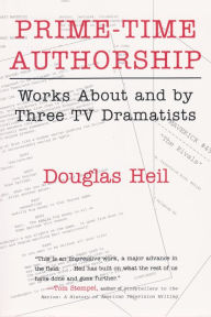 Prime-time Authorship: Works About And By Three Tv Dramatists