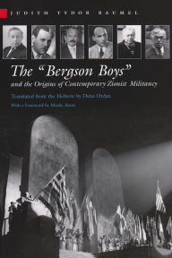 The Bergson Boys and the Origins of Contemporary Zionist Militancy Judith Baumel Author