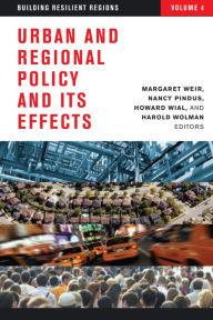 Urban and Regional Policy and its Effects: Building Resilient Regions Margaret Weir Editor