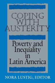 Coping with Austerity: Poverty and Inequality in Latin America - Nora Lustig