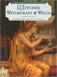 Encyclopedia of Witches, Witchcraft, and Wicca Rosemary Ellen Guiley Author