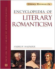 Encyclopedia of Literary Romanticism - Facts on File