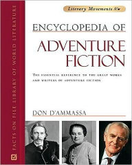 Encyclopedia of Adventure Fiction: The Essential Reference to the Great Words and Writers of Adventure Fiction Don D'Ammassa Author