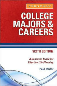 College Majors and Careers, 6th Edition - Paul Phifer