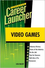 Video Games (Career Launcher Series) - Lisa McCoy
