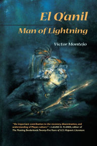 El Q'anil: Man of Lightning Víctor Montejo Author