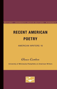 Recent American Poetry - American Writers 16: University of Minnesota Pamphlets on American Writers Glauco Cambon Author