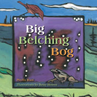 Big Belching Bog Phyllis Root Author
