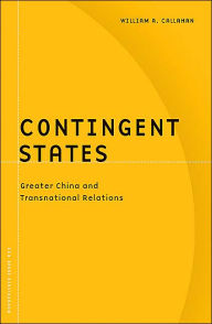 Contingent States: Greater China And Transnational Relations: 22 (Barrows Lectures)