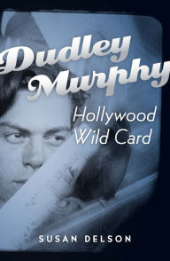 Dudley Murphy, Hollywood Wild Card