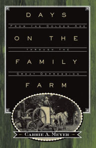 Days on the Family Farm: From the Golden Age through the Great Depression University Of Minnesota Press Author