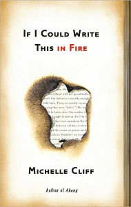 If I Could Write This In Fire Michelle Cliff Author