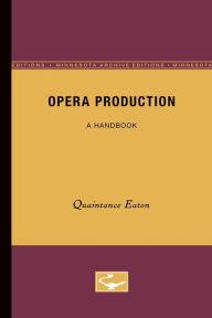 Opera Production: A Handbook Quaintance Eaton Author