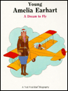 Young Amelia Earhart: A Dream to Fly - Sarah Alcott