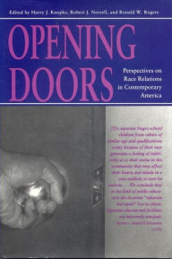 Opening Doors: Perspectives on Race Relations in Contemporary America Harry J. Knopke Editor