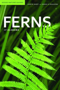Ferns of Alabama John W. Short Author