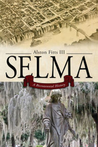 Selma: A Bicentennial History - Alston Fitts