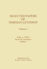 Selected Papers of Norman Levinson: Volume 2 John Nohel Editor