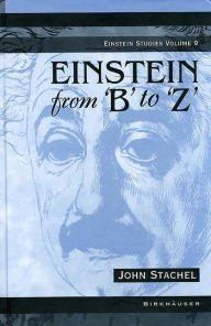 Einstein from 'B' to 'Z' John Stachel Author