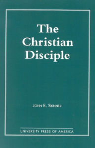 The Christian Disciple - John E. Skinner