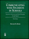 Communicating with Students in Schools; Exercises in Motivation and School Discipline through Rapport - Richard R. Burke