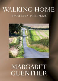 Walking Home Margaret Guenther Author
