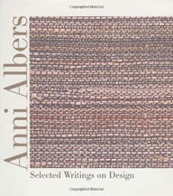 Anni Albers: Selected Writings on Design Anni Albers Author