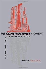 The Constructivist Moment Barrett Watten Author