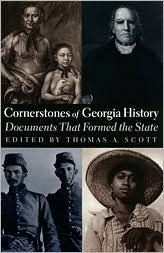 Cornerstones of Georgia History: Documents That Formed the State - Thomas A. Scott