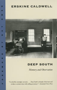 Deep South: Memory and Observation Erskine Caldwell Author