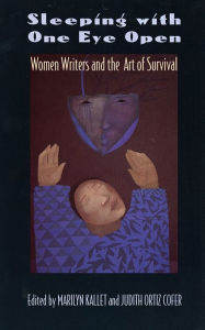 Sleeping with One Eye Open: Women Writers and the Art of Survival Aleida RodrÃ­guez Contribution by