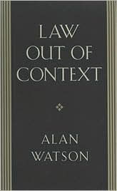 Law Out of Context - Alan Watson