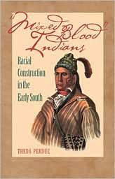 Mixed Blood Indians: Racial Construction in the Early South (Mercer University Lamar Memorial Lectures, No. 45)