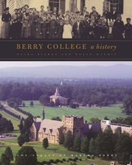 Berry College: A History Doyle Mathis Author