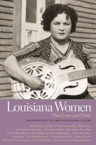 Louisiana Women: Their Lives and Times, Volume 1 Bambi Cochran Contribution by